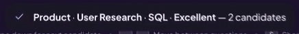 Search result summary: Product, User Research, SQL, Excellent — 2 candidates.